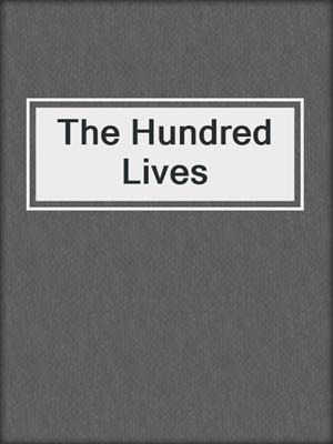 cover image of The Hundred Lives
