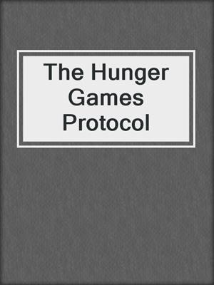 cover image of The Hunger Games Protocol