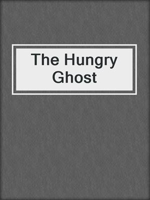 cover image of The Hungry Ghost