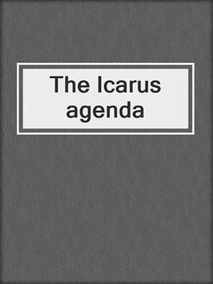 The Icarus agenda