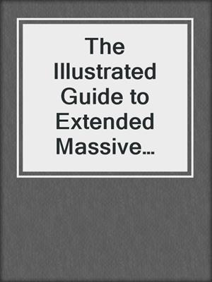 cover image of The Illustrated Guide to Extended Massive Orgasm