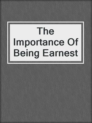 The Importance Of Being Earnest