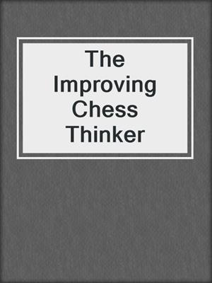 The Improving Chess Thinker