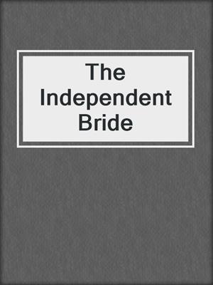 cover image of The Independent Bride