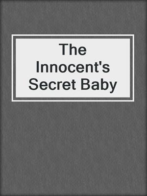 The Innocent's Secret Baby