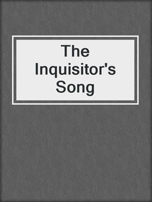 cover image of The Inquisitor's Song