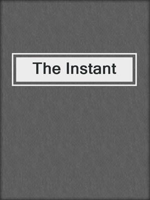 cover image of The Instant