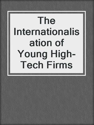 The Internationalisation of Young High-Tech Firms