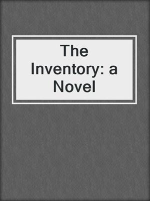 cover image of The Inventory: a Novel
