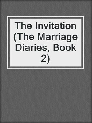cover image of The Invitation (The Marriage Diaries, Book 2)