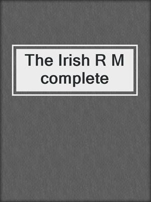 The Irish R M complete