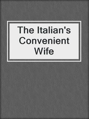 cover image of The Italian's Convenient Wife
