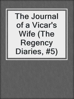 The Journal of a Vicar's Wife (The Regency Diaries, #5)