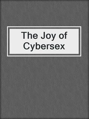 cover image of The Joy of Cybersex