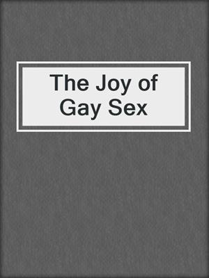 cover image of The Joy of Gay Sex
