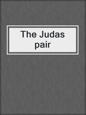 The Judas pair