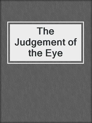 The Judgement of the Eye