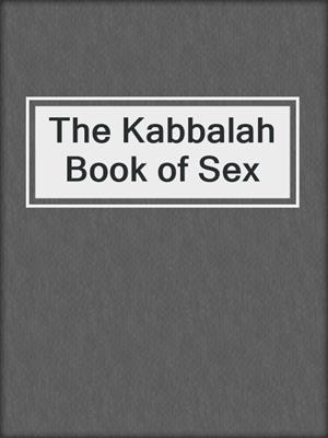 cover image of The Kabbalah Book of Sex