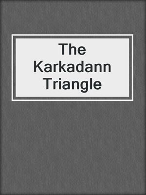 The Karkadann Triangle