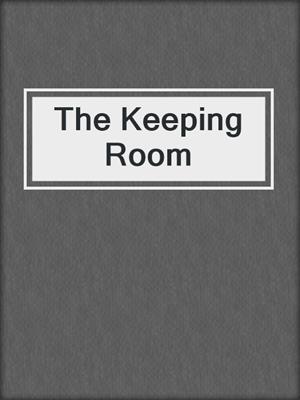 The Keeping Room By Anna Myers Overdrive Rakuten
