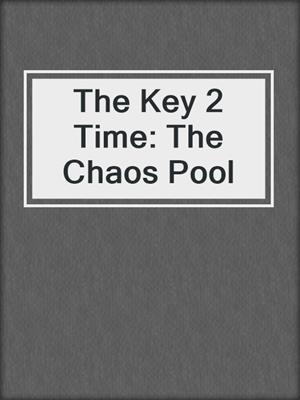 The Key 2 Time: The Chaos Pool