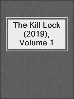 cover image of The Kill Lock (2019), Volume 1