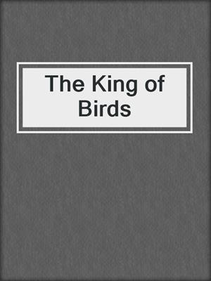 The King of Birds