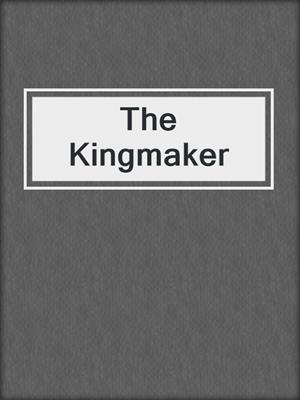 The Kingmaker
