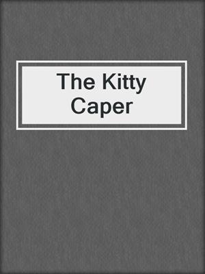 The Kitty Caper
