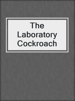 The Laboratory Cockroach