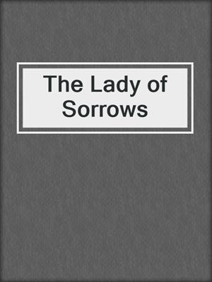 The Lady of Sorrows