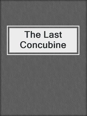 cover image of The Last Concubine