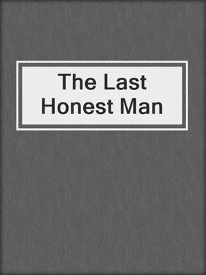 cover image of The Last Honest Man