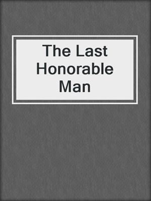 cover image of The Last Honorable Man