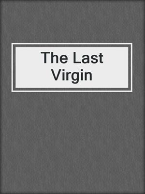 cover image of The Last Virgin