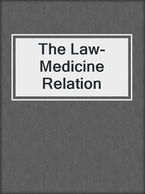 The Law-Medicine Relation
