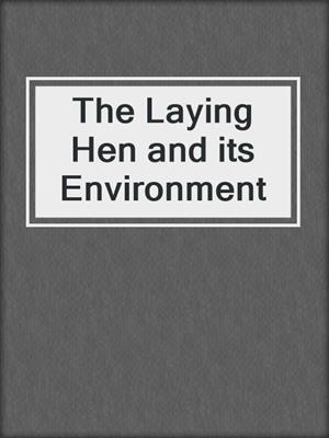 The Laying Hen and its Environment