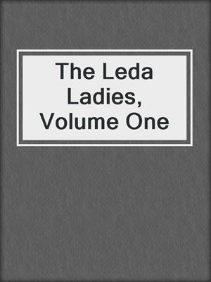 cover image of The Leda Ladies, Volume One