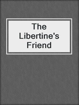 The Libertine's Friend