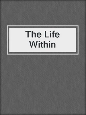 The Life Within
