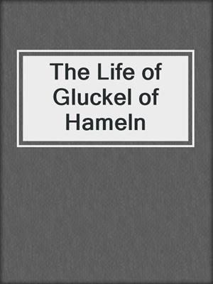 The Life of Gluckel of Hameln