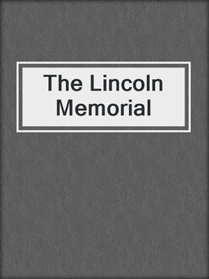 The Lincoln Memorial
