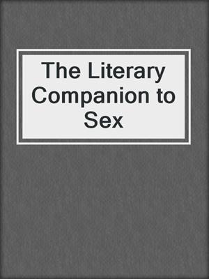 cover image of The Literary Companion to Sex