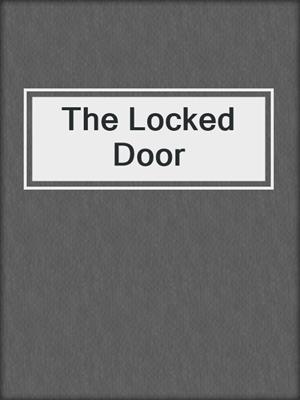 cover image of The Locked Door