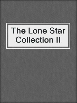 cover image of The Lone Star Collection II