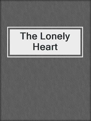 cover image of The Lonely Heart