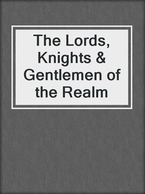 The Lords, Knights & Gentlemen of the Realm