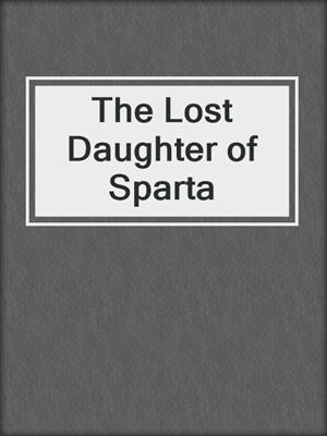 The Lost Daughter of Sparta