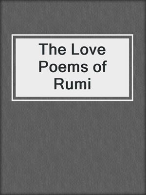 cover image of The Love Poems of Rumi