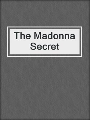 The Madonna Secret
